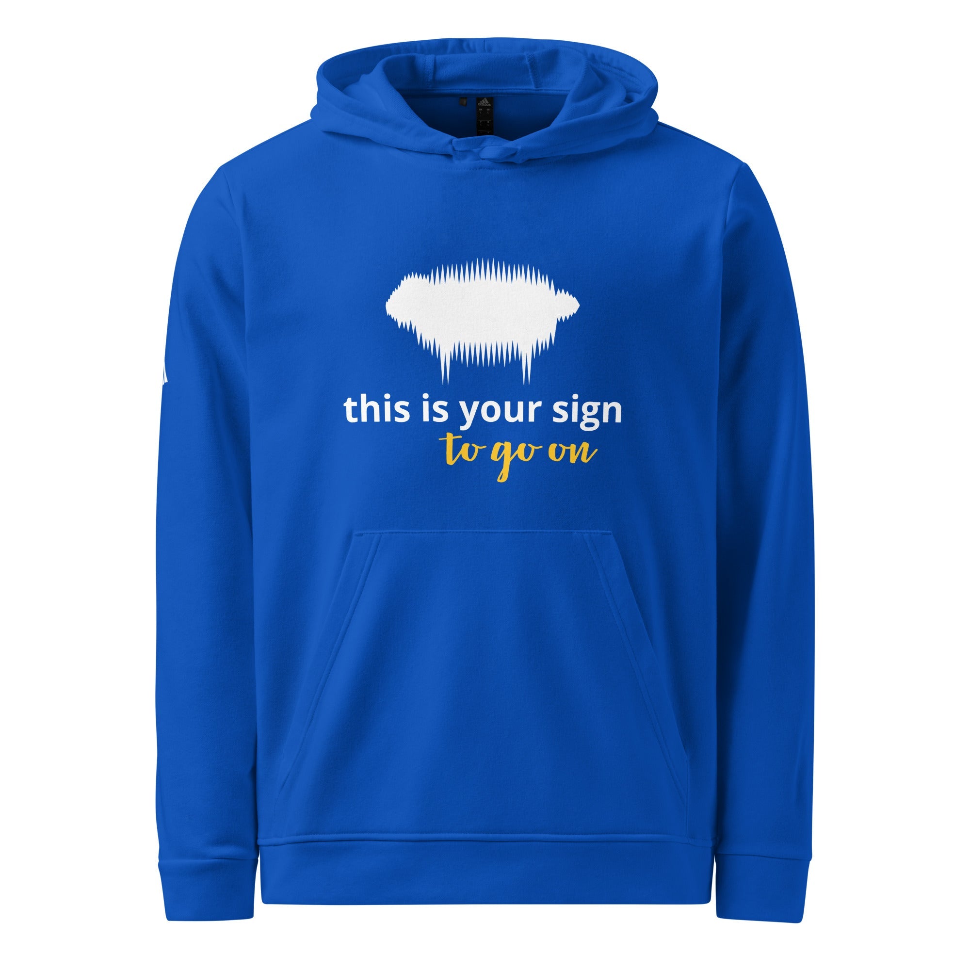 Adidas Fleece Hoodie - "This is your sign to go on" Collegiate Royal - Valiant Sheep