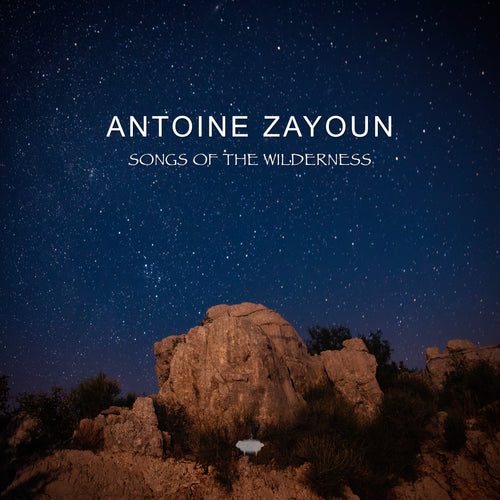 Antoine Zayoun - Songs of the Wilderness (Digital Album Download) - Valiant Sheep