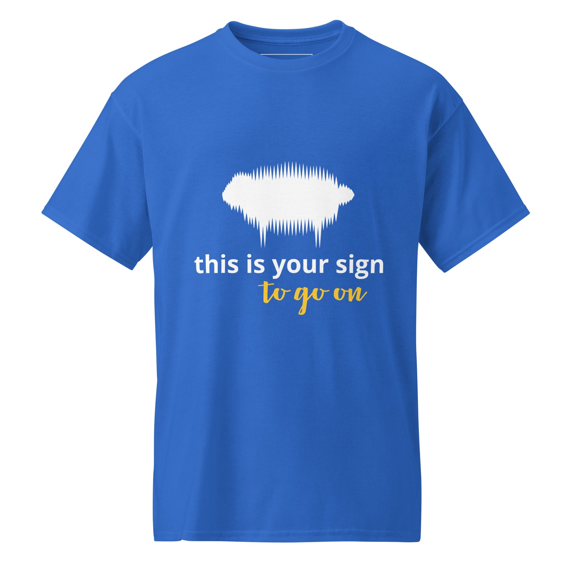 DryBlend® T-Shirt - "This is your sign to go on" Royal - Valiant Sheep