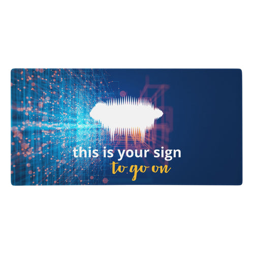 Gaming Mouse Pad - "This is your sign to go on" 36″×18″ - Valiant Sheep Store