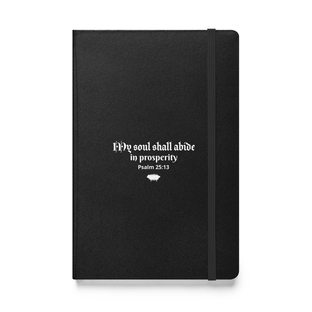 Hardcover Bound Notebook - Psalm 25:13 "My Soul Shall Abide in Prosperity" Black - Valiant Sheep Store