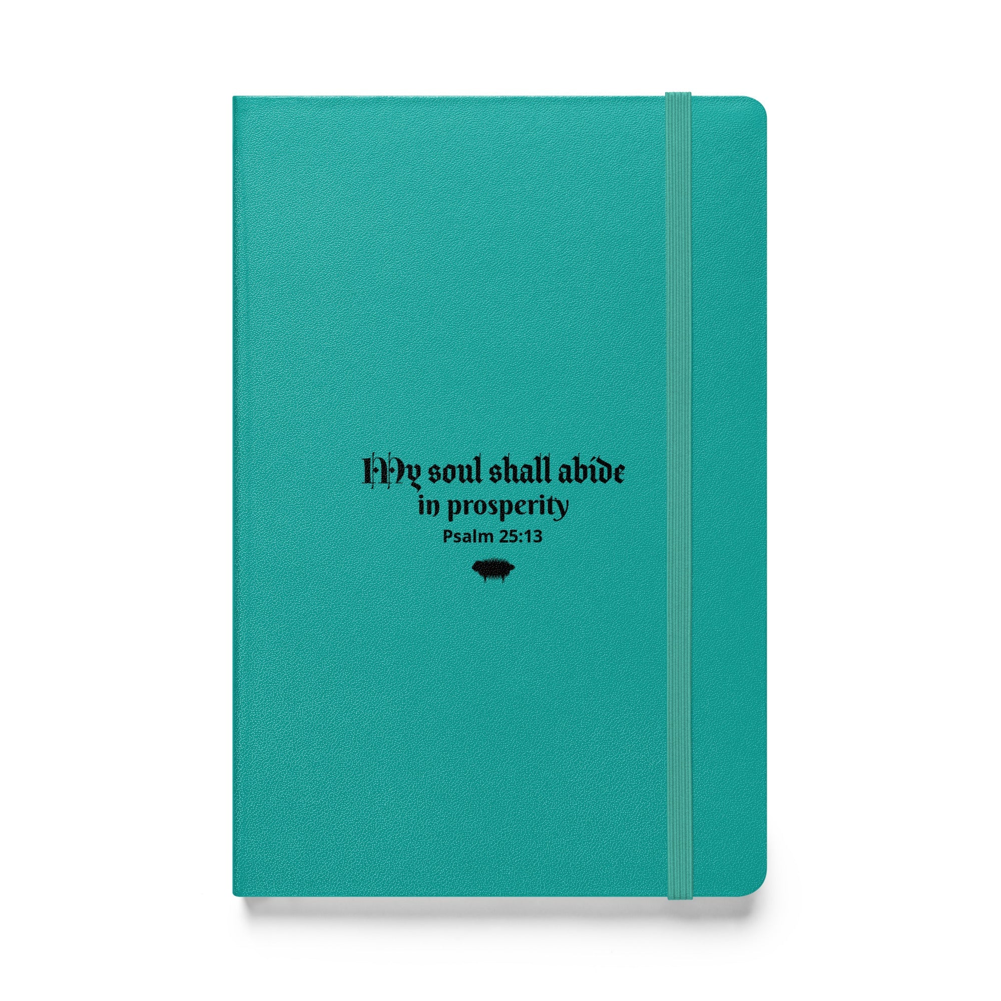 Hardcover Bound Notebook - Psalm 25:13 "My Soul Shall Abide in Prosperity" Turquoise - Valiant Sheep Store