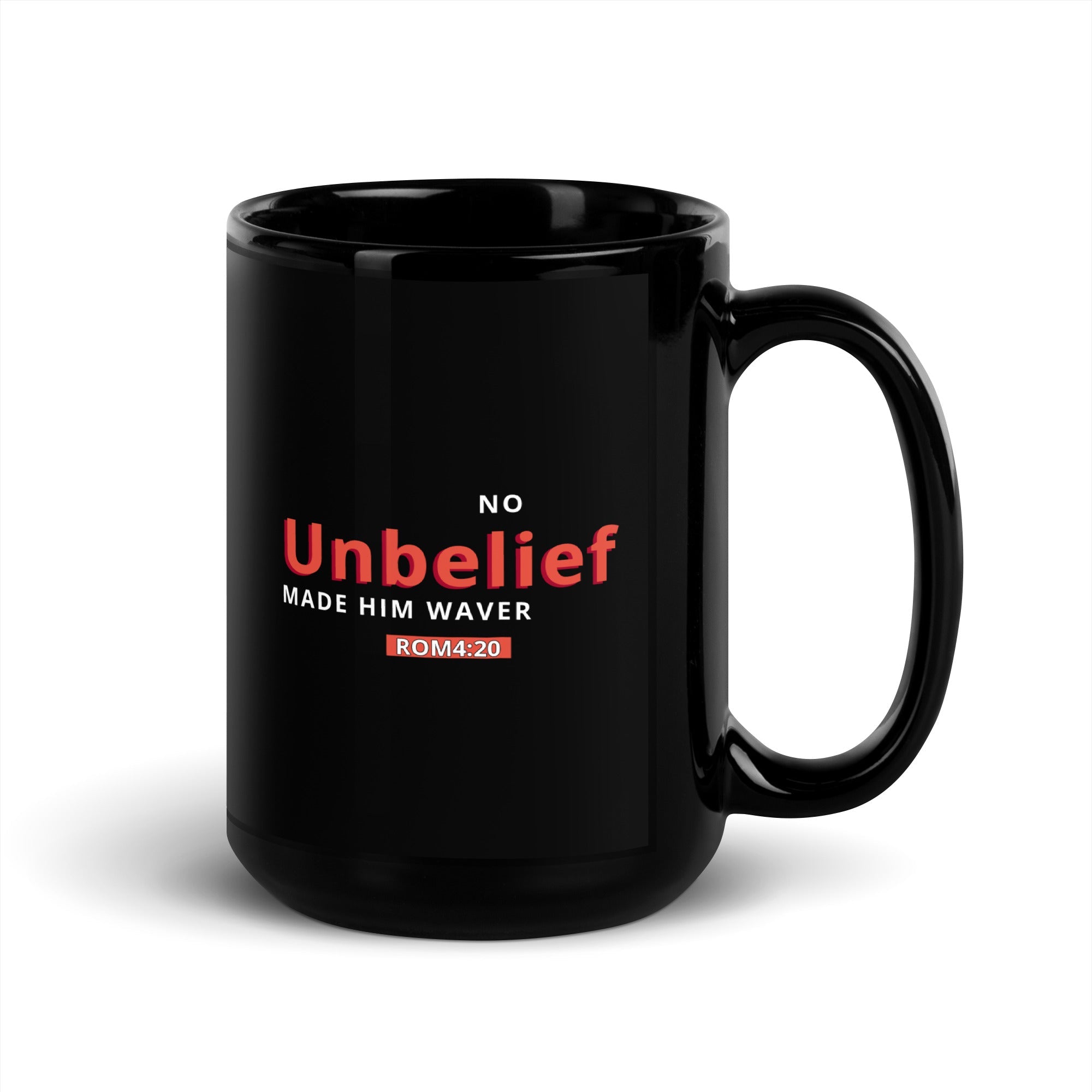 No Unbelief Made Him Waver Romans 4:20 - Black Glossy Mug for the Unwavering Believer 15 oz - Valiant Sheep Store