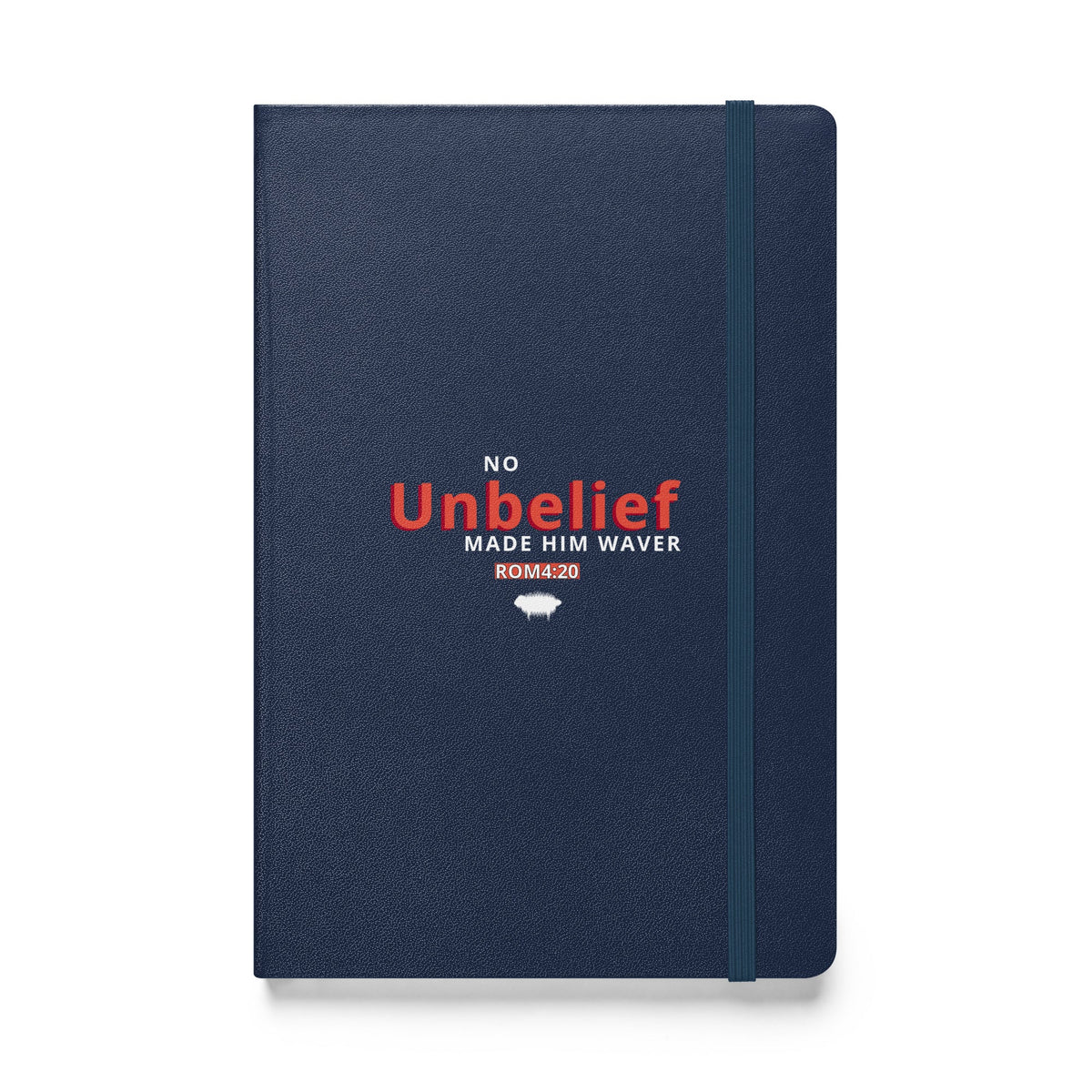 No Unbelief Made Him Waver Romans 4:20 - Hardcover Bound Notebook for the Unwavering Believer Navy - Valiant Sheep Store