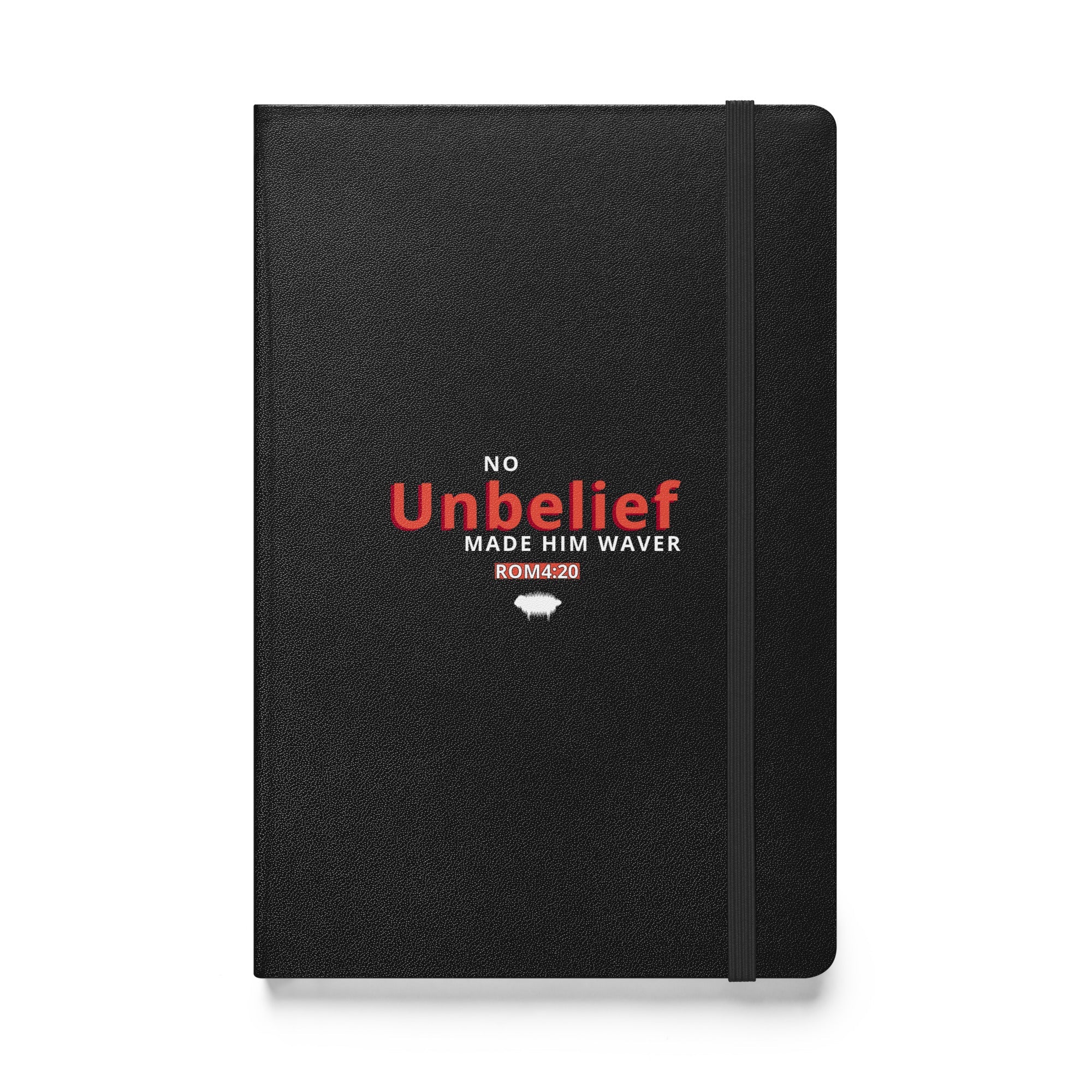 No Unbelief Made Him Waver Romans 4:20 - Hardcover Bound Notebook for the Unwavering Believer Black - Valiant Sheep Store
