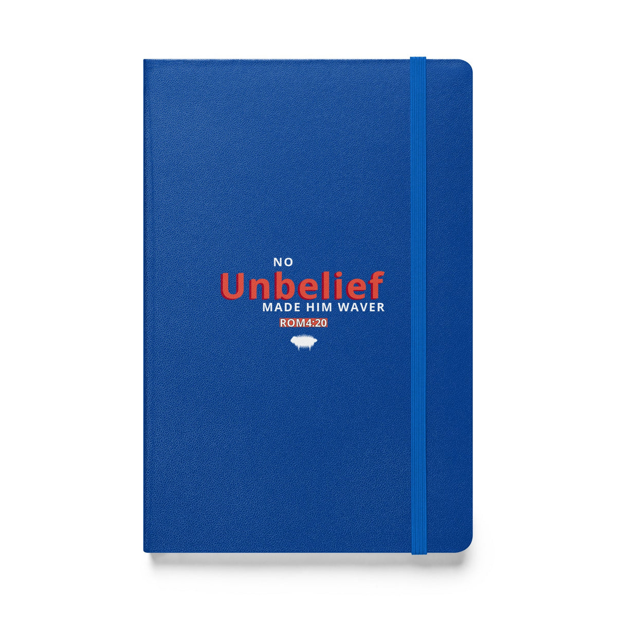 No Unbelief Made Him Waver Romans 4:20 - Hardcover Bound Notebook for the Unwavering Believer Blue - Valiant Sheep Store