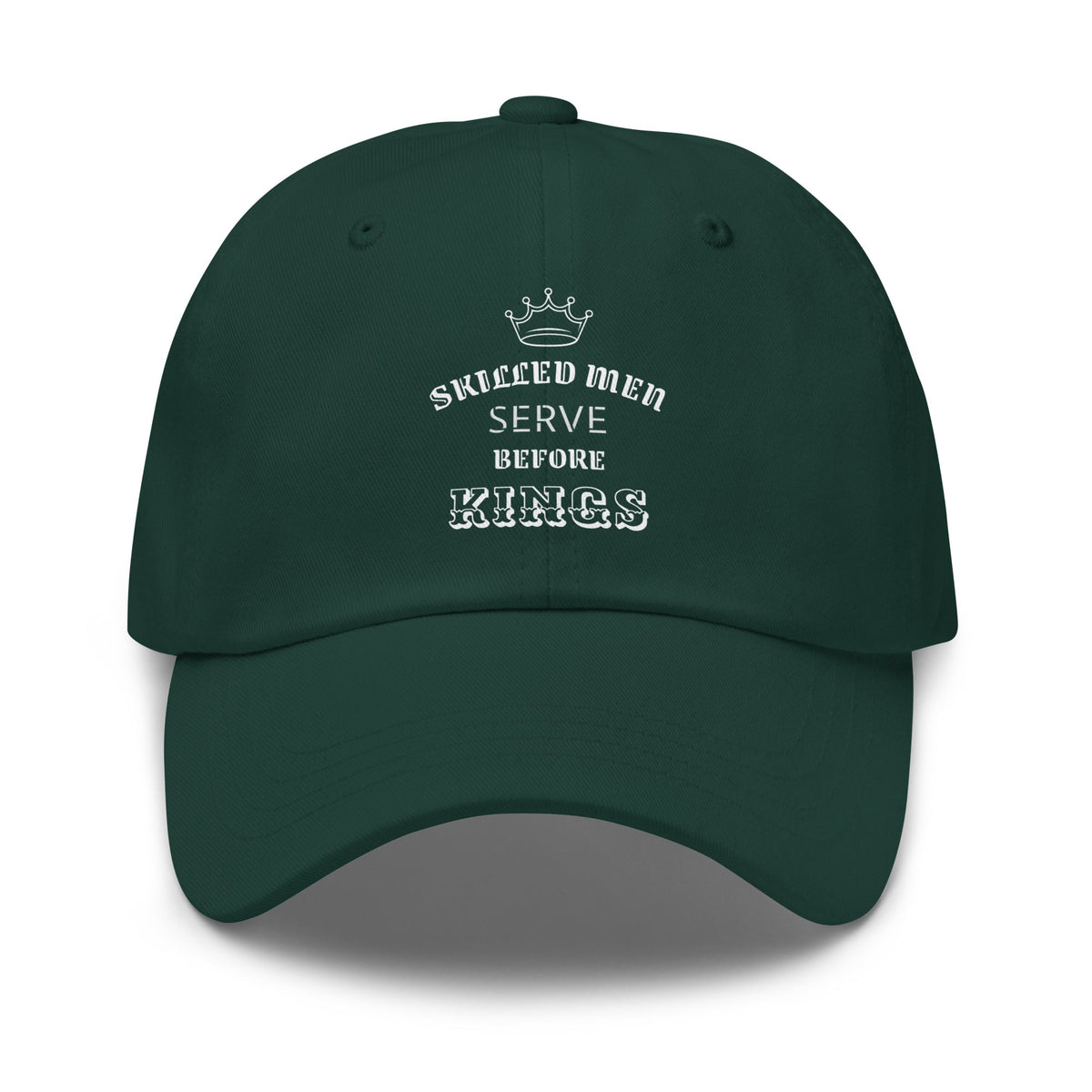 Skilled Men Serve Before Kings Proverbs 22: 29 - Classic Dad Hat for Skillful Men Spruce - Valiant Sheep Store