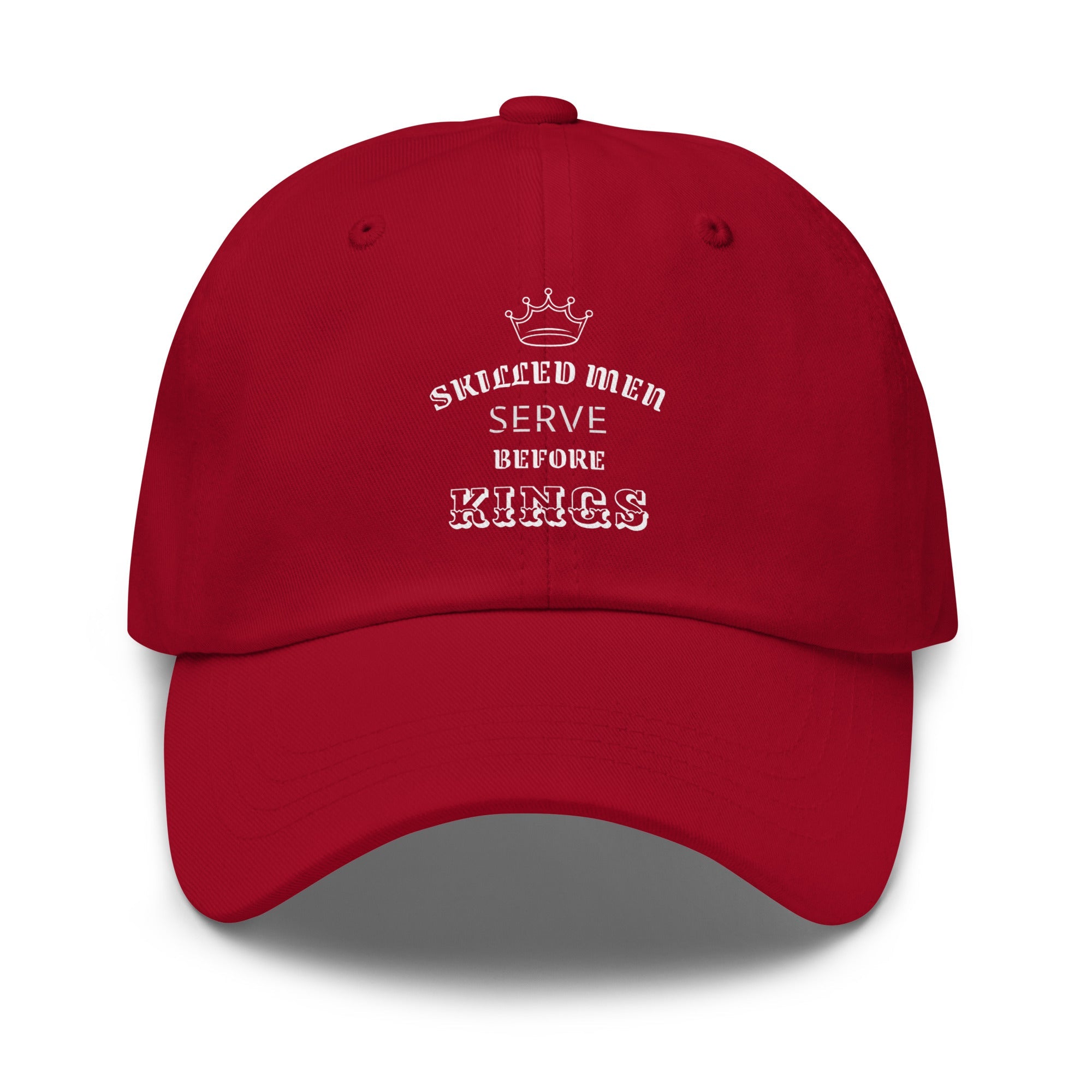 Skilled Men Serve Before Kings Proverbs 22: 29 - Classic Dad Hat for Skillful Men Cranberry - Valiant Sheep Store