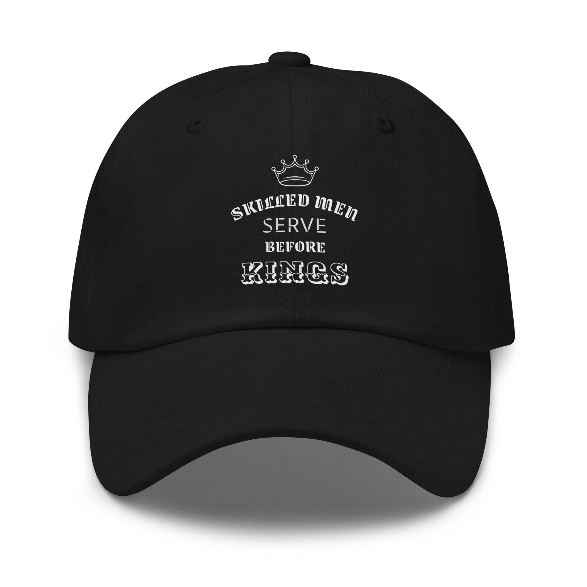 Skilled Men Serve Before Kings Proverbs 22: 29 - Classic Dad Hat for Skillful Men Black - Valiant Sheep Store
