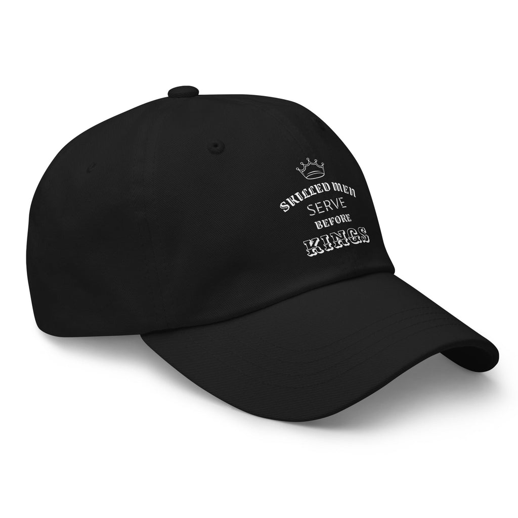 Skilled Men Serve Before Kings Proverbs 22: 29 - Classic Dad Hat for Skillful Men Black - Valiant Sheep Store