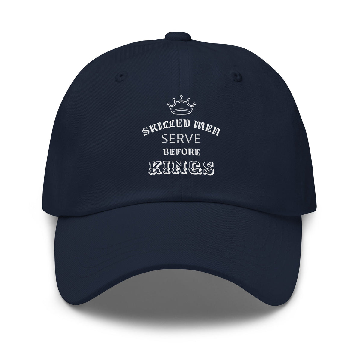 Skilled Men Serve Before Kings Proverbs 22: 29 - Classic Dad Hat for Skillful Men Navy - Valiant Sheep Store