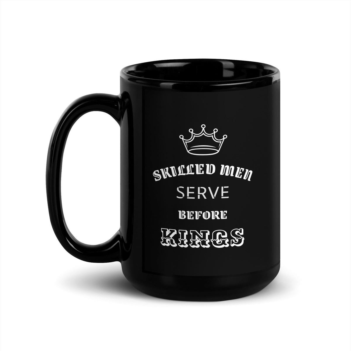 Skilled Men Serve Before Kings Proverbs 22:29 - Black Glossy Mug for Skillful Men 15 oz - Valiant Sheep Store
