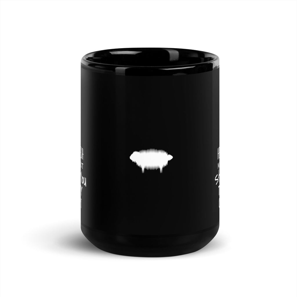 Still It's You - Black Glossy Mug for the Pursuers 15 oz - Valiant Sheep Store