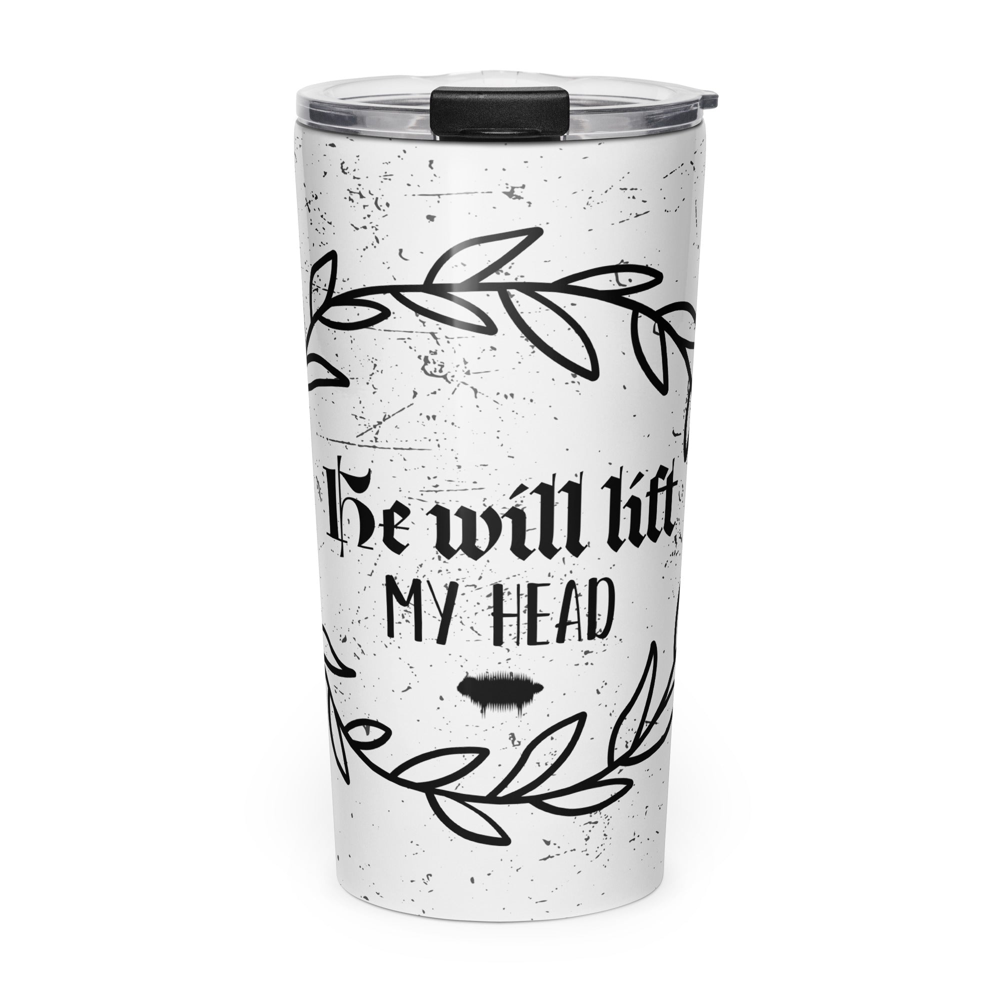 Tapered Stainless Steel Tumbler - "He Will Lift My Head"