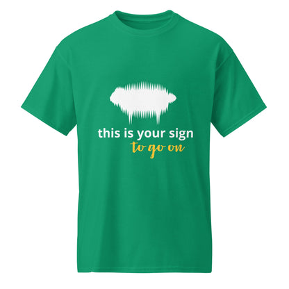 "This is your sign to go on" DryBlend® T-Shirt - Valiant Sheep