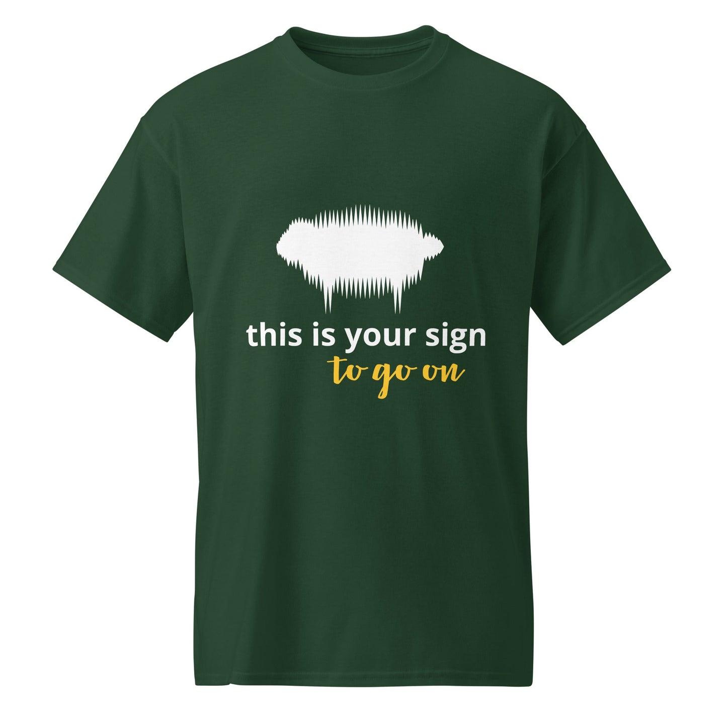 "This is your sign to go on" DryBlend® T-Shirt - Valiant Sheep