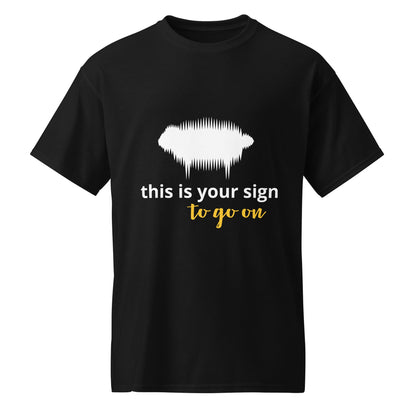 "This is your sign to go on" DryBlend® T-Shirt - Valiant Sheep