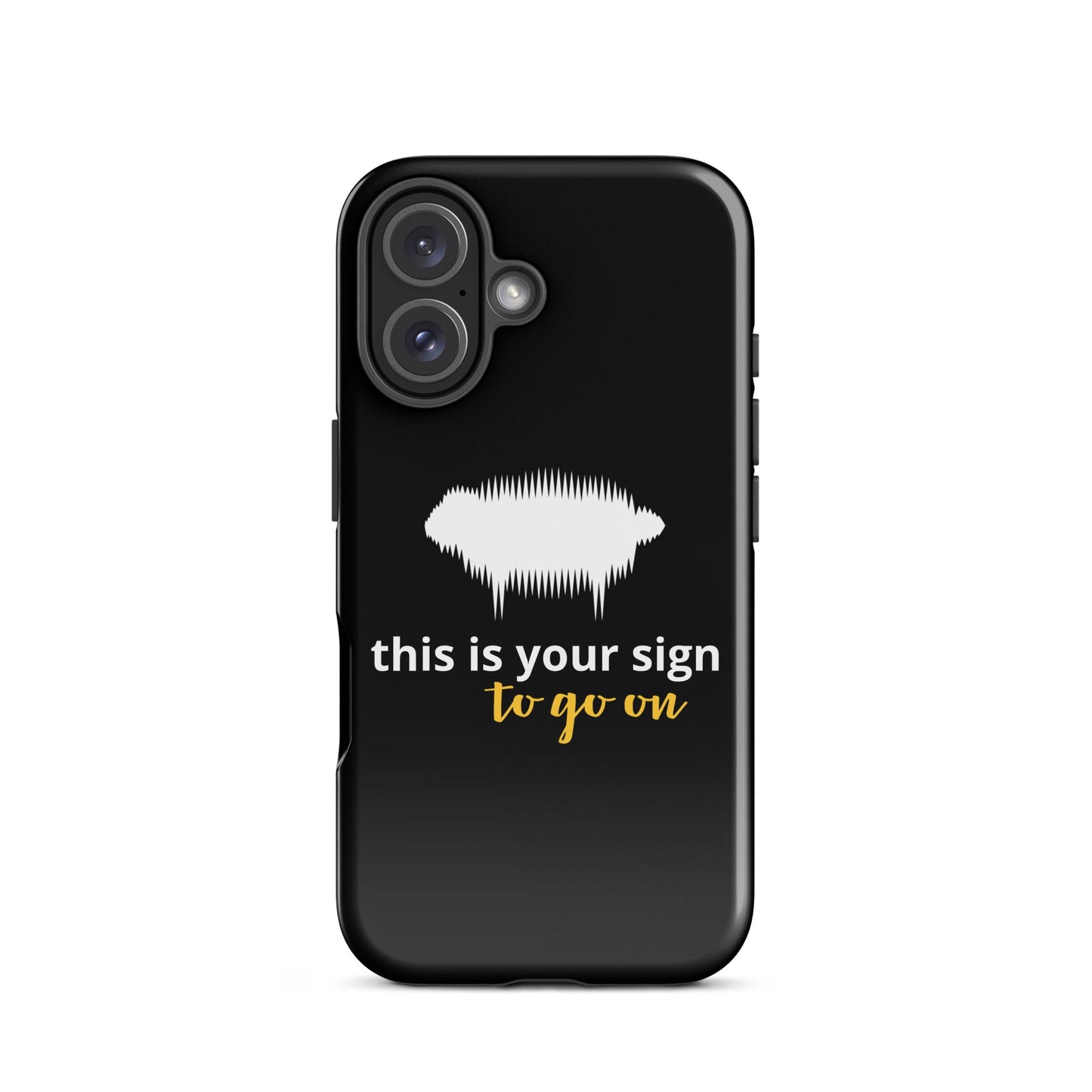 "This is your sign to go on" Tough Case for iPhone® - Valiant Sheep