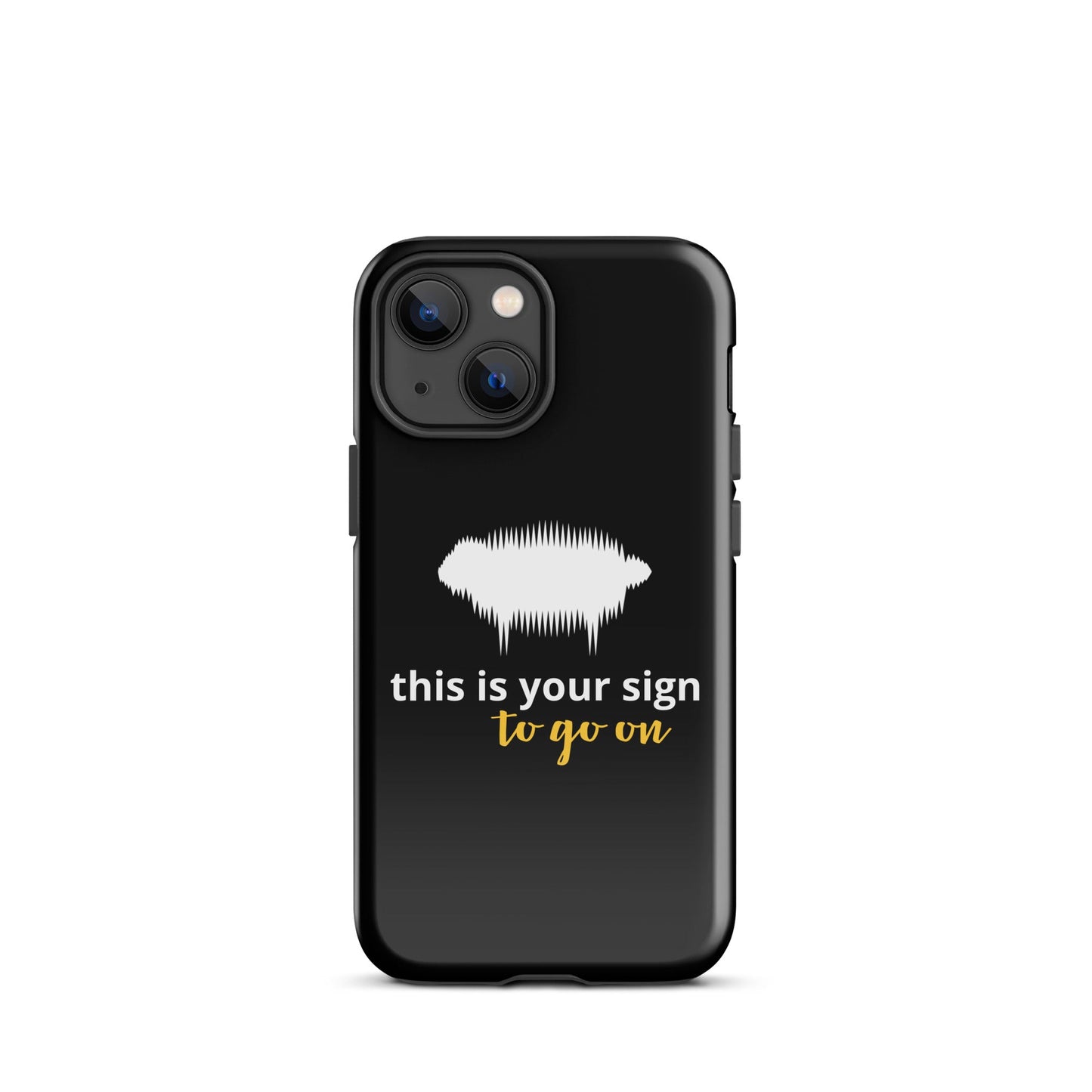 "This is your sign to go on" Tough Case for iPhone® - Valiant Sheep