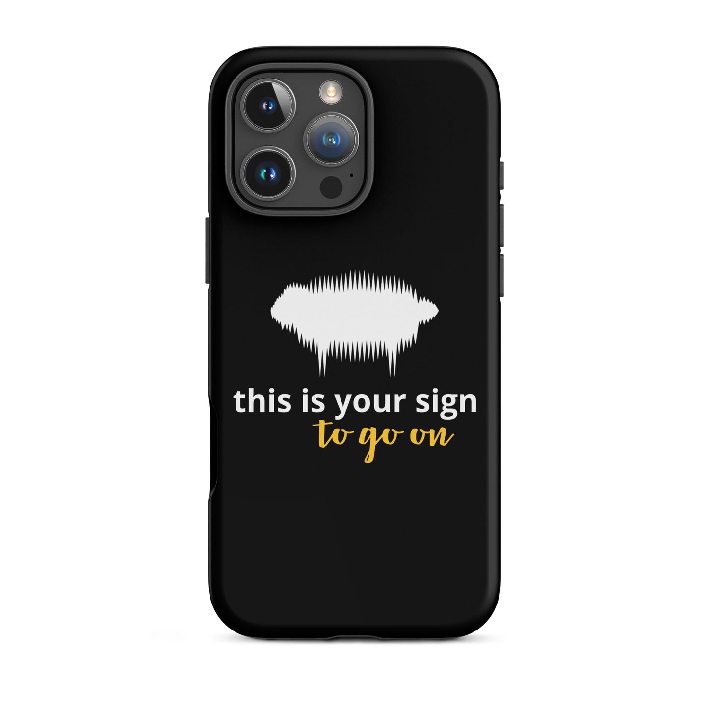 "This is your sign to go on" Tough Case for iPhone® - Valiant Sheep