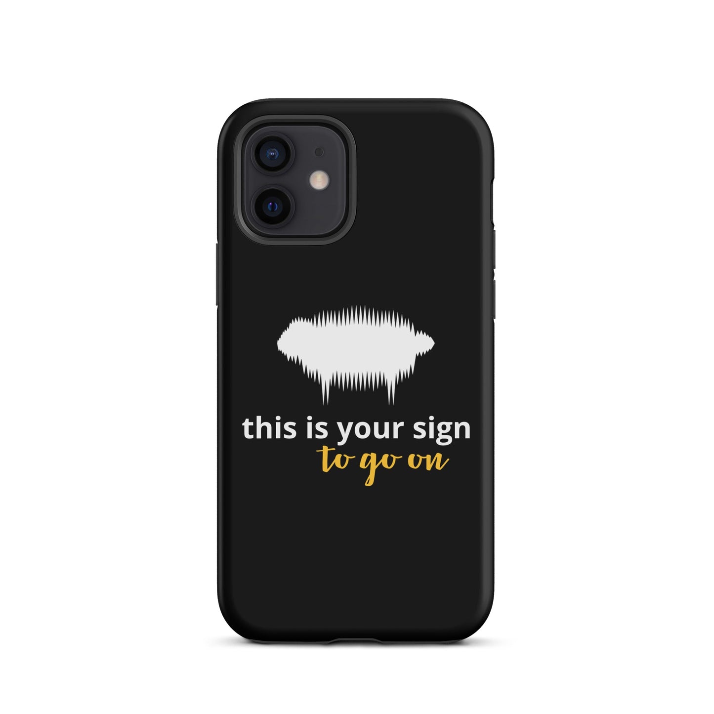 "This is your sign to go on" Tough Case for iPhone® - Valiant Sheep