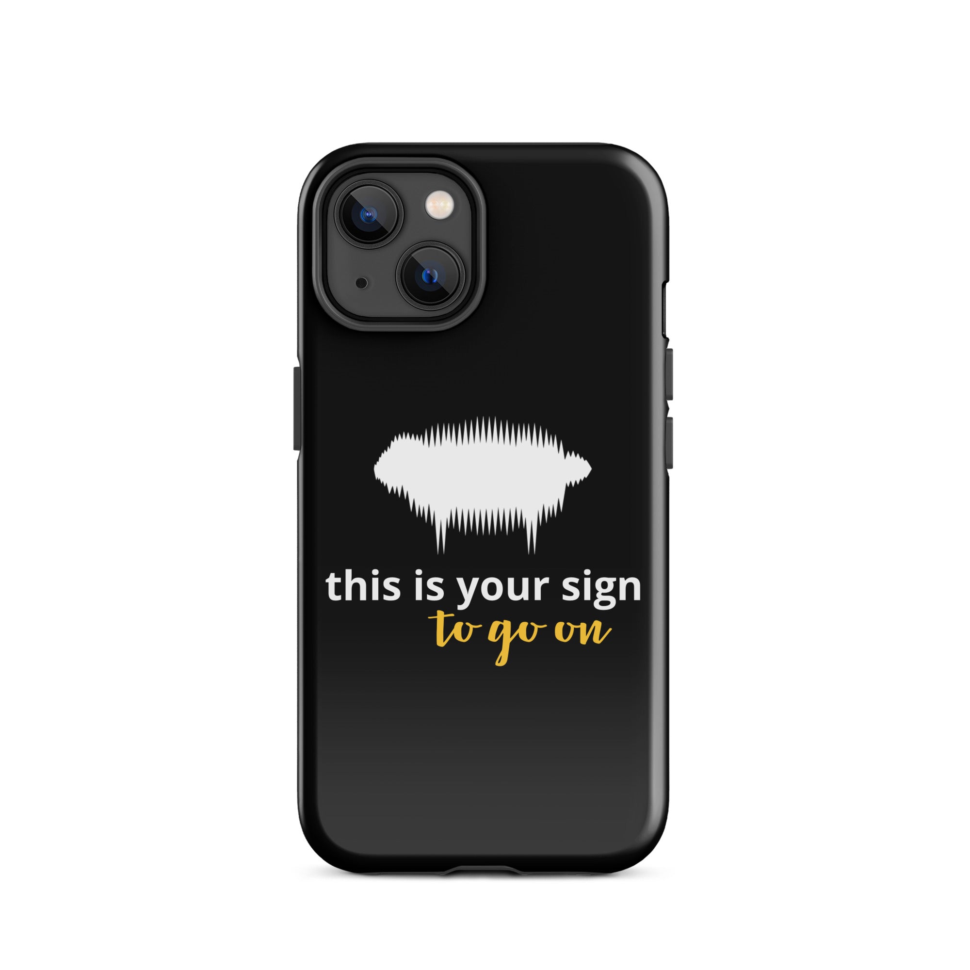 "This is your sign to go on" Tough Case for iPhone® - Valiant Sheep