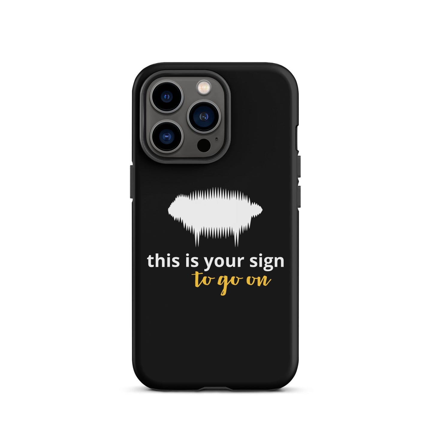 "This is your sign to go on" Tough Case for iPhone® - Valiant Sheep