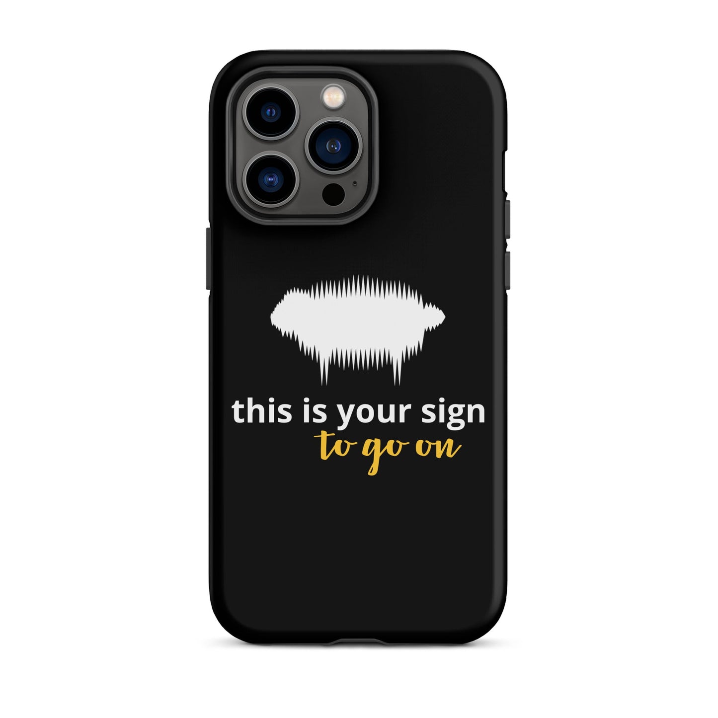 "This is your sign to go on" Tough Case for iPhone® - Valiant Sheep