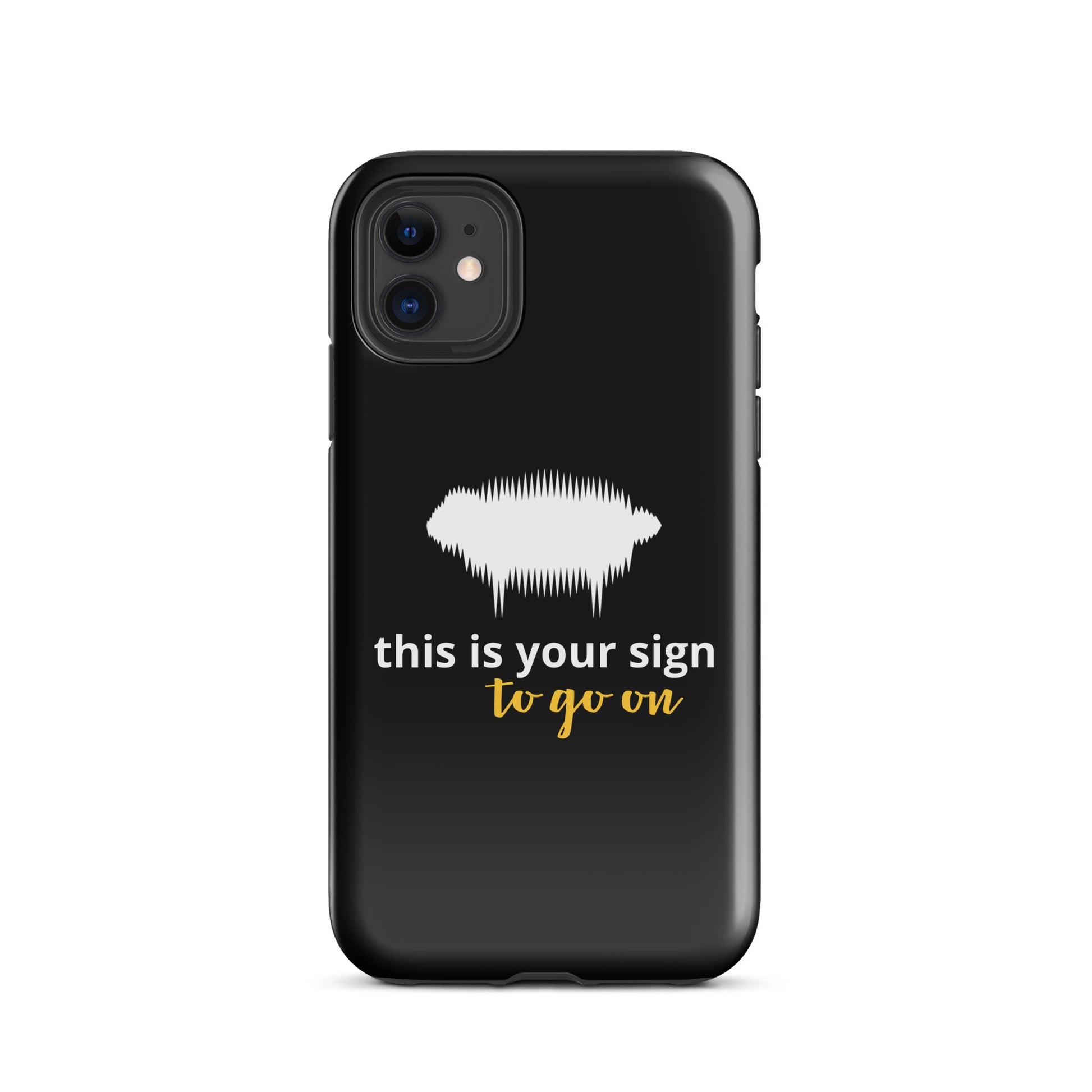 "This is your sign to go on" Tough Case for iPhone® - Valiant Sheep