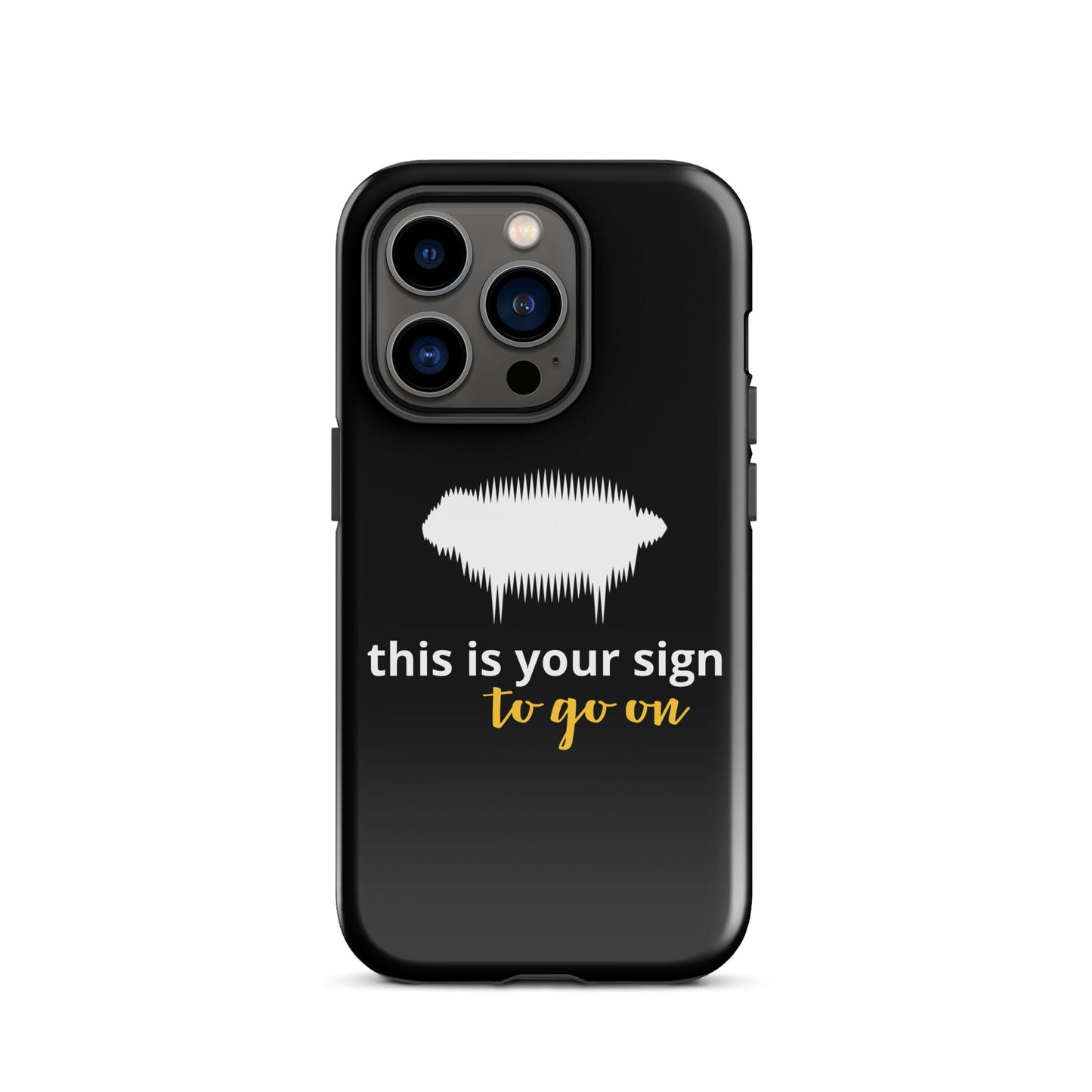 "This is your sign to go on" Tough Case for iPhone® - Valiant Sheep