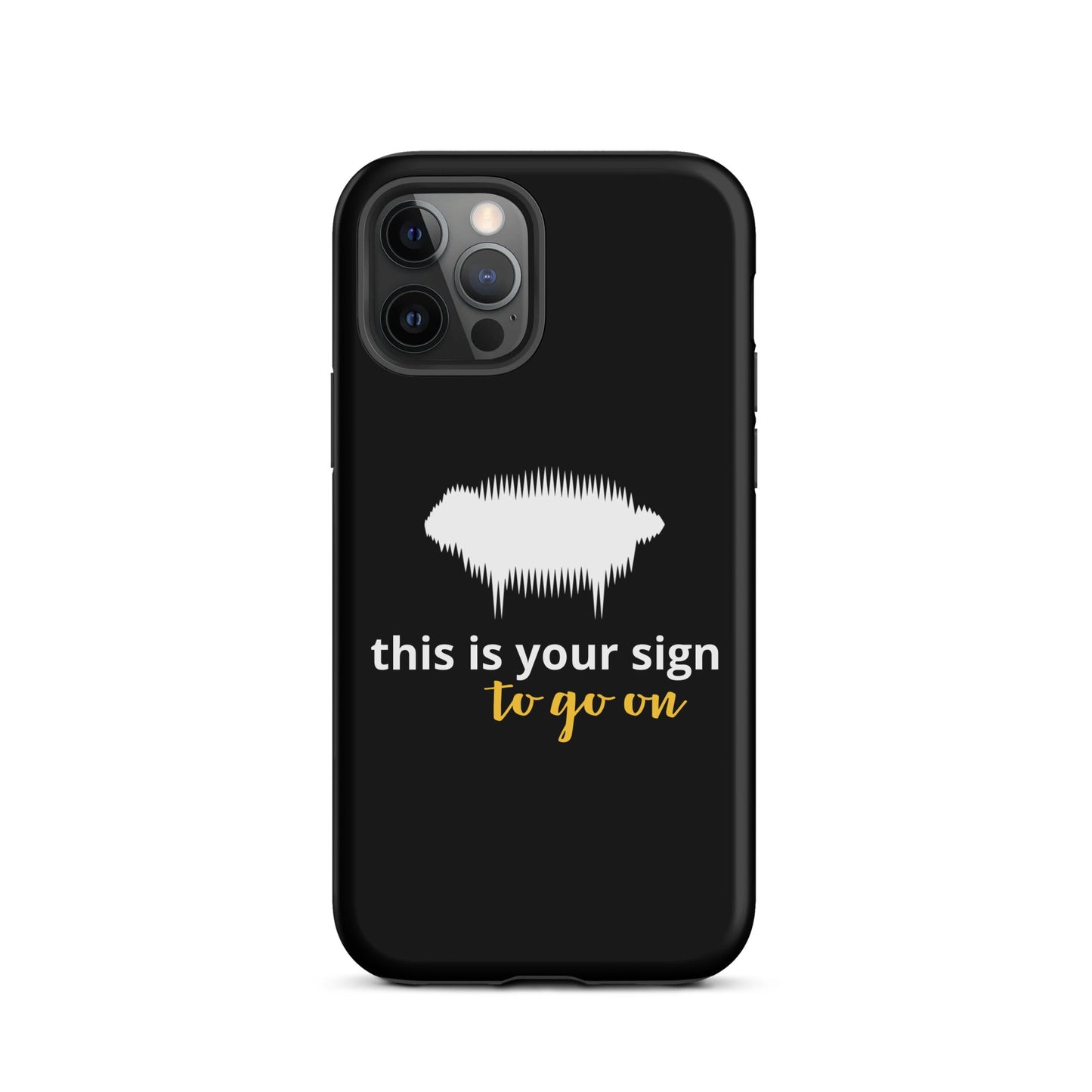 "This is your sign to go on" Tough Case for iPhone® - Valiant Sheep