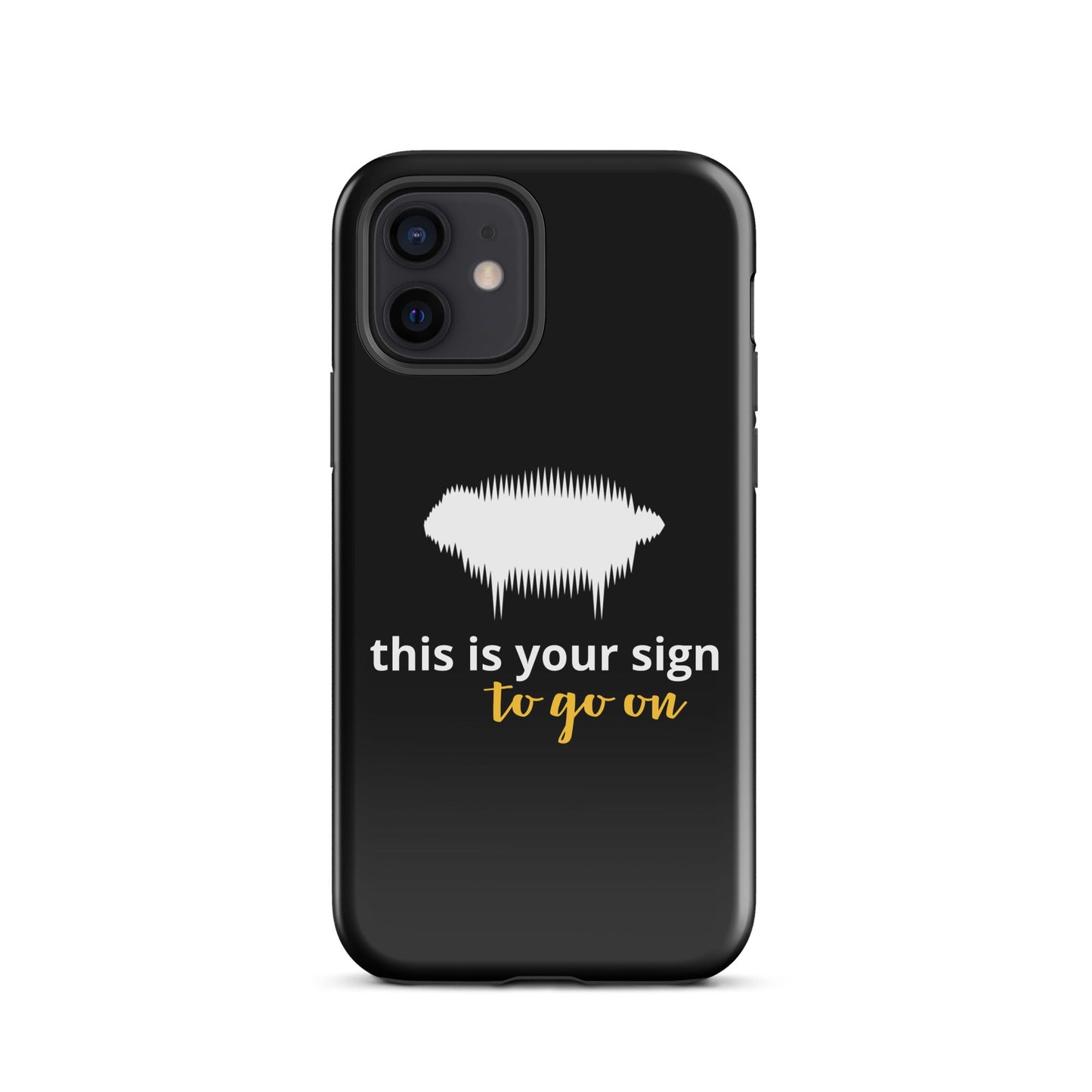 "This is your sign to go on" Tough Case for iPhone® - Valiant Sheep