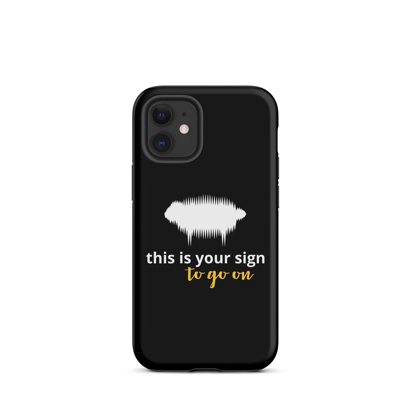 "This is your sign to go on" Tough Case for iPhone® - Valiant Sheep