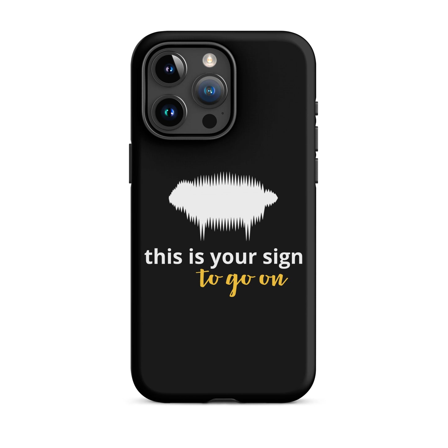 "This is your sign to go on" Tough Case for iPhone® - Valiant Sheep