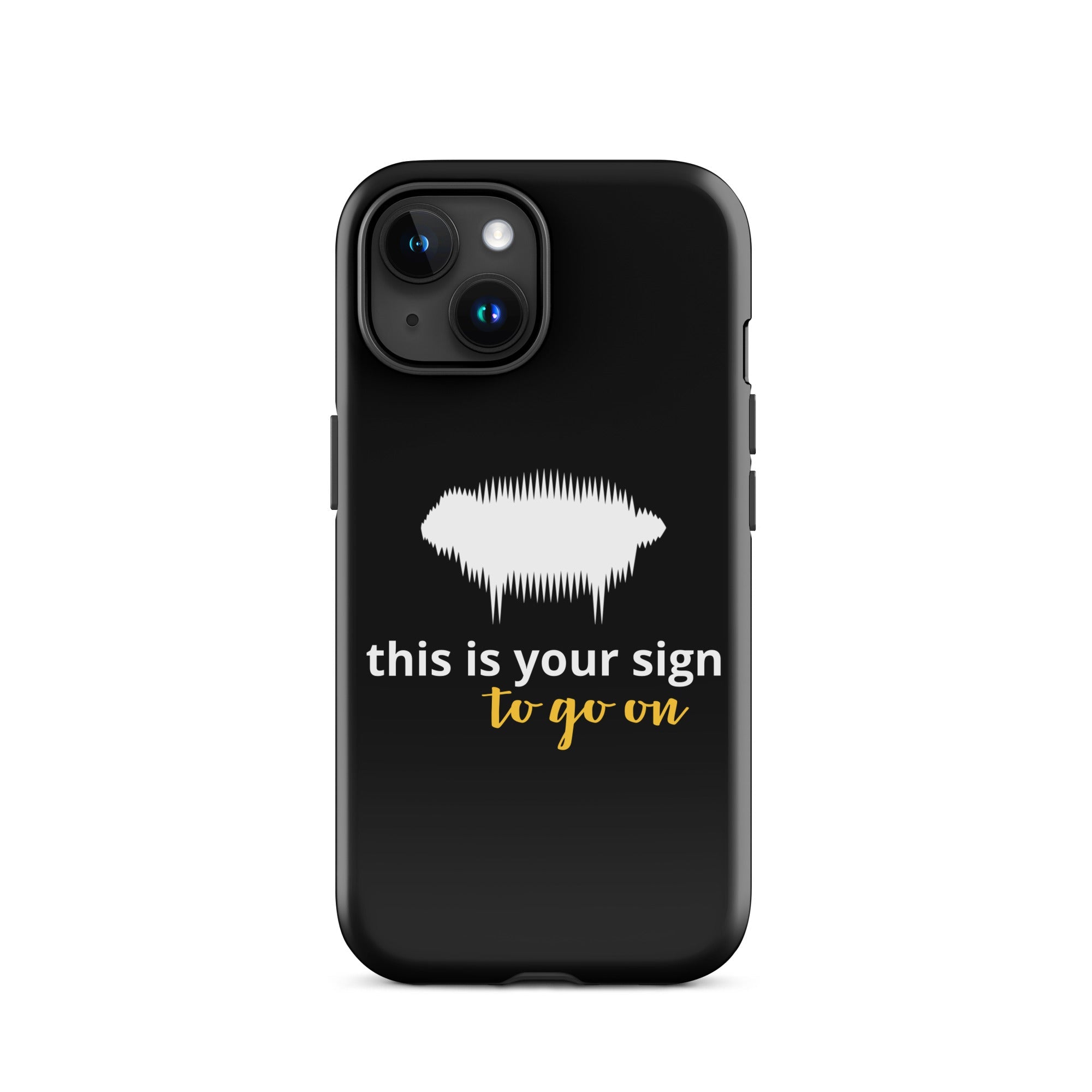 "This is your sign to go on" Tough Case for iPhone® - Valiant Sheep