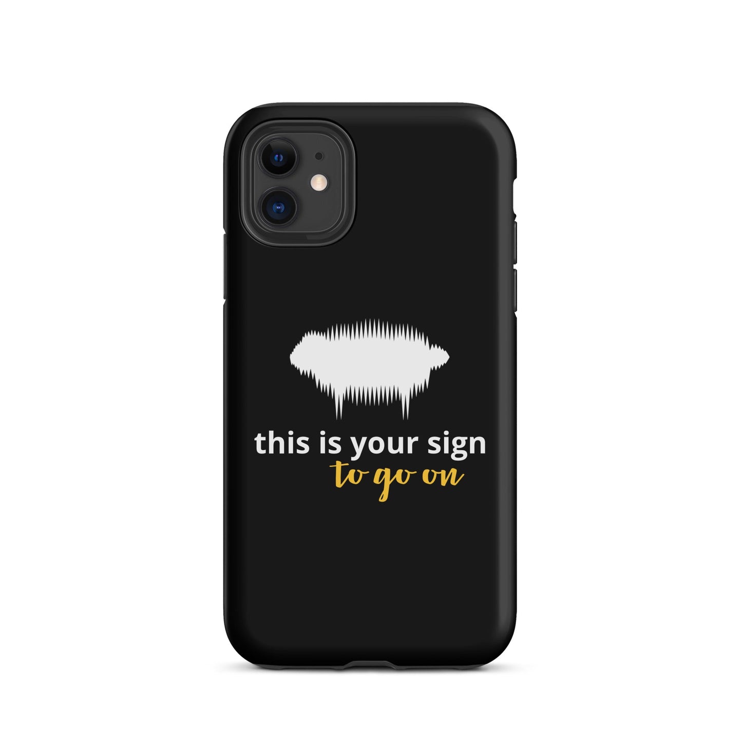 "This is your sign to go on" Tough Case for iPhone® - Valiant Sheep