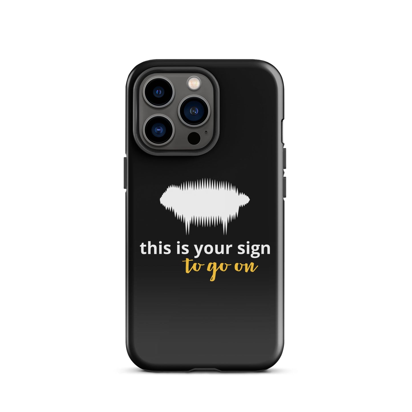 "This is your sign to go on" Tough Case for iPhone® - Valiant Sheep