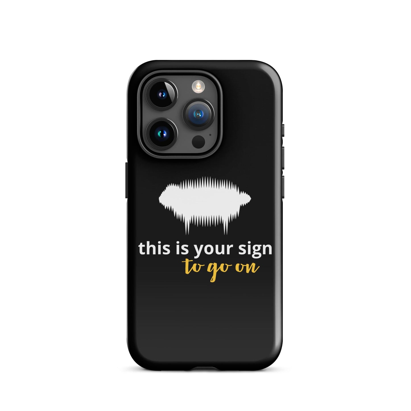 "This is your sign to go on" Tough Case for iPhone® - Valiant Sheep