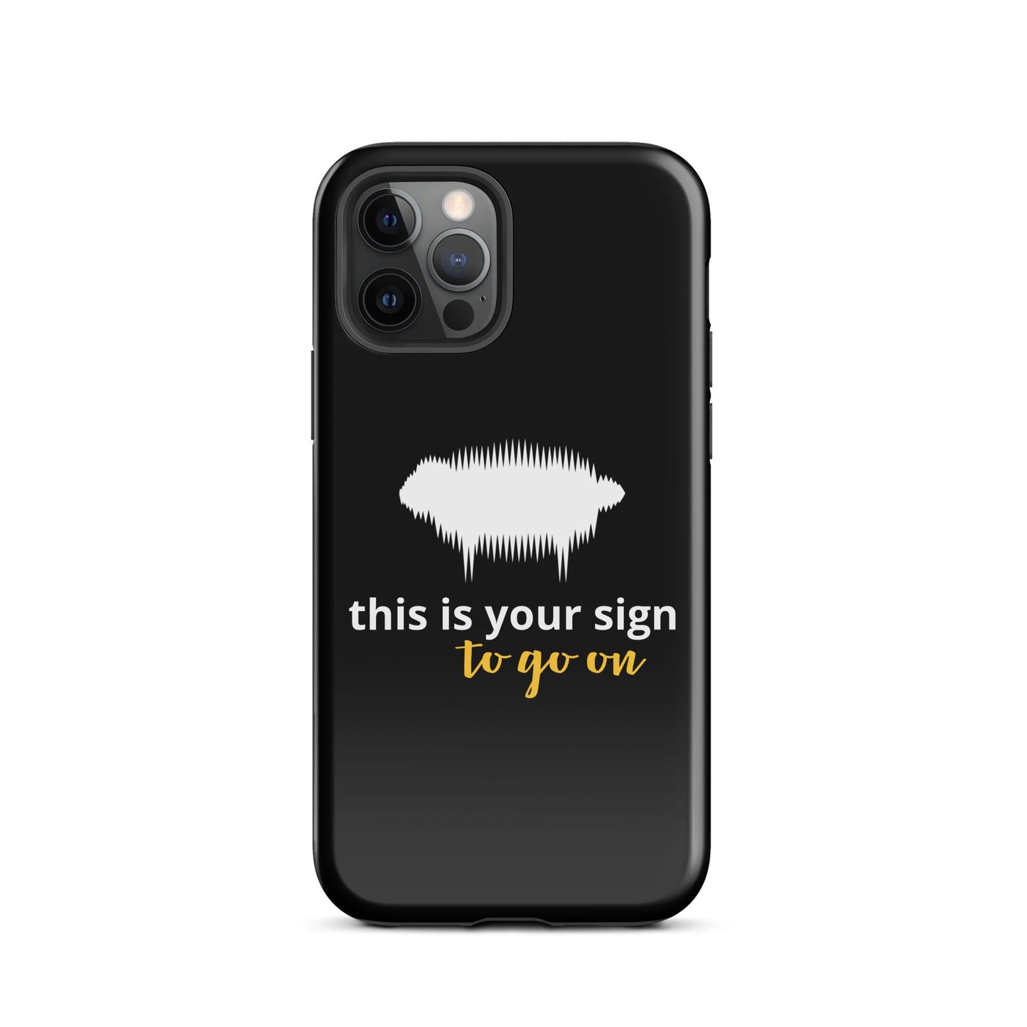 "This is your sign to go on" Tough Case for iPhone® - Valiant Sheep