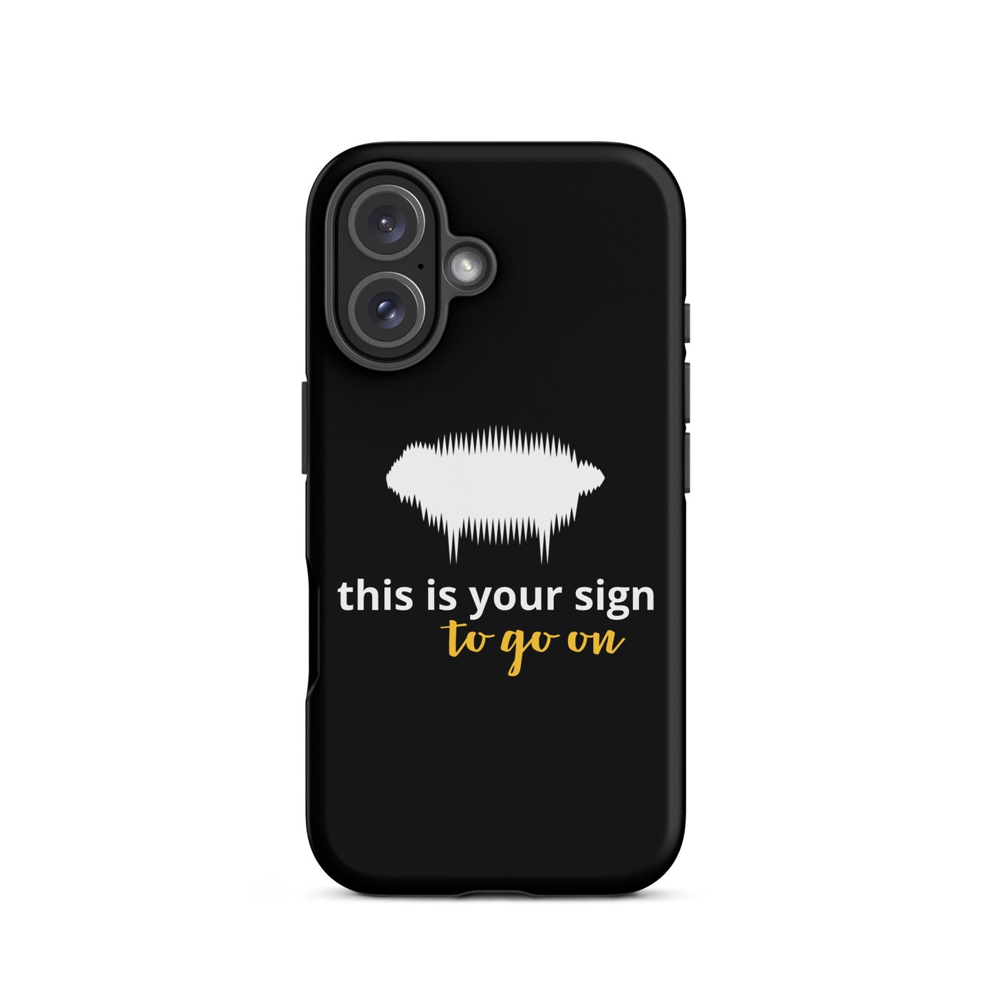 "This is your sign to go on" Tough Case for iPhone® - Valiant Sheep