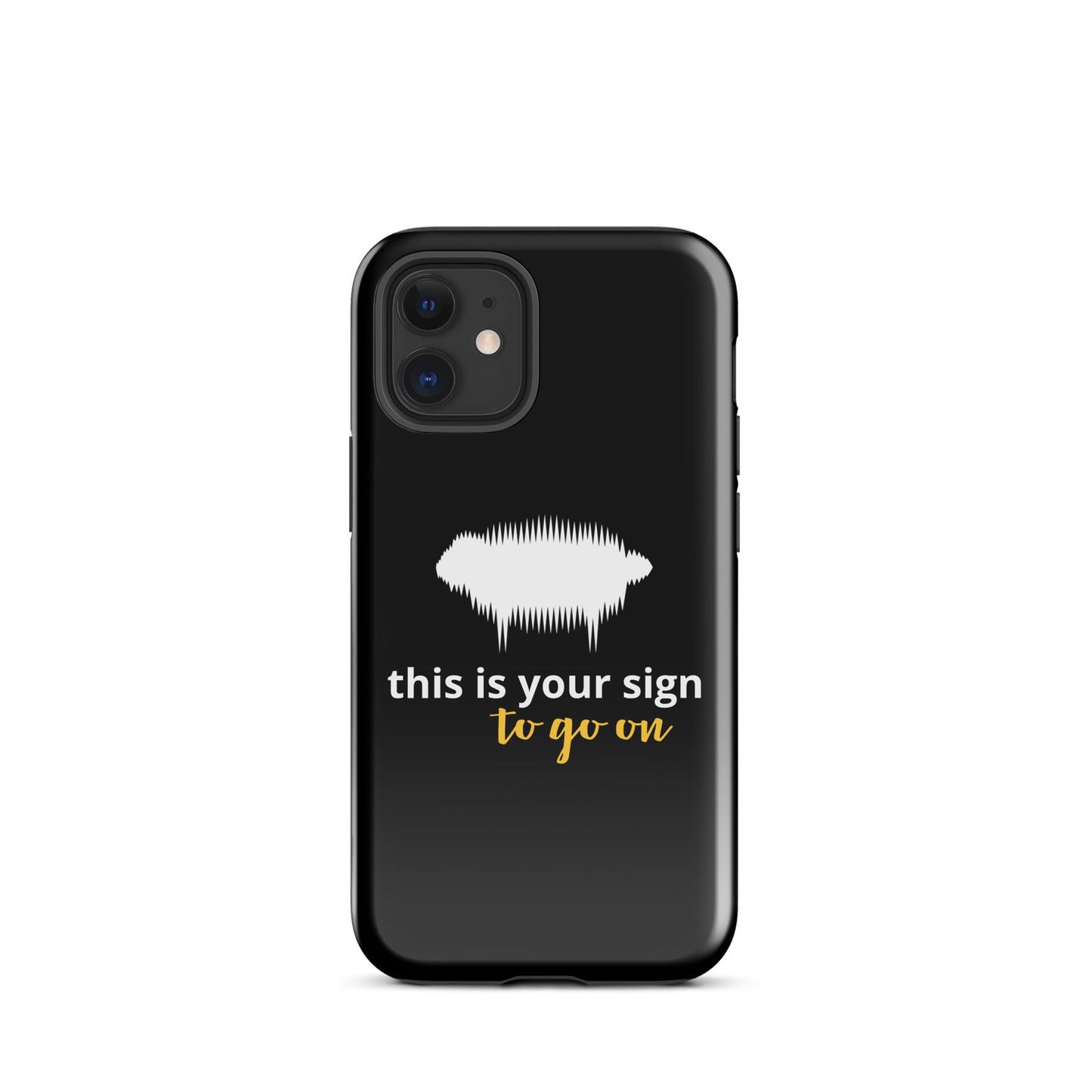 "This is your sign to go on" Tough Case for iPhone® - Valiant Sheep