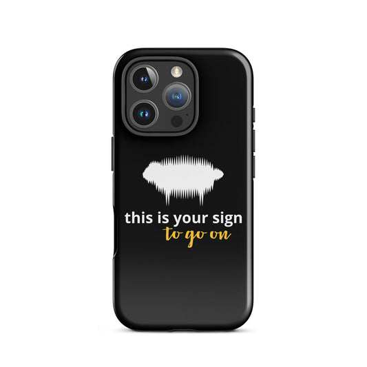 "This is your sign to go on" Tough Case for iPhone® - Valiant Sheep