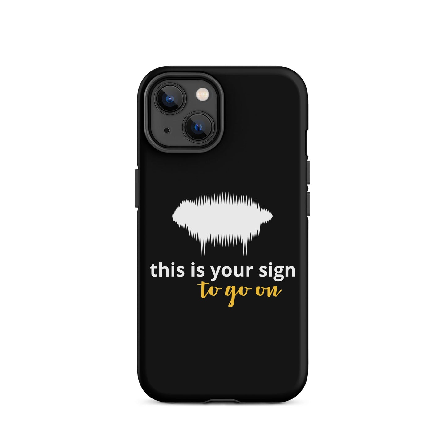 "This is your sign to go on" Tough Case for iPhone® - Valiant Sheep