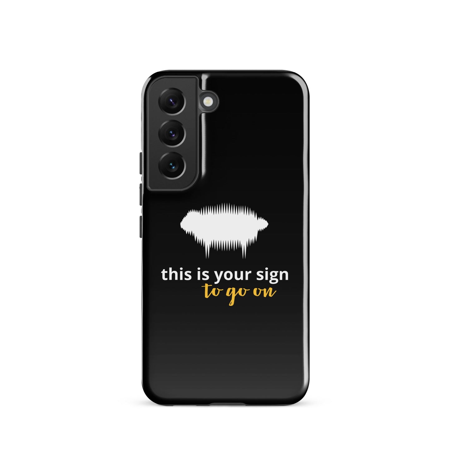 "This is your sign to go on" Tough Case for Samsung® - Valiant Sheep