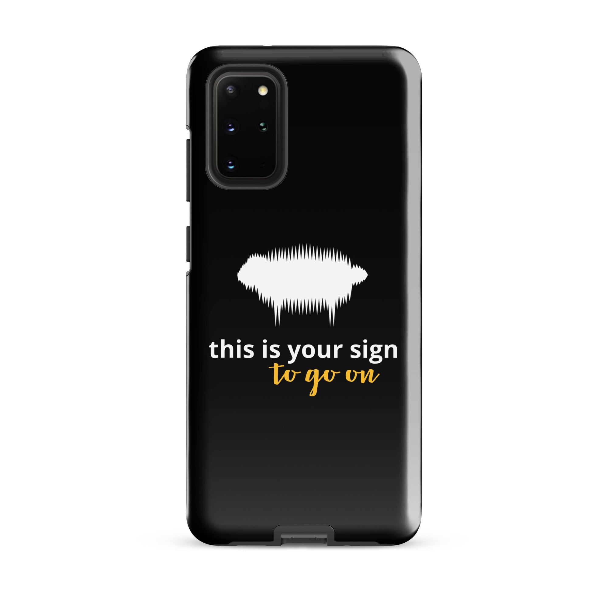 "This is your sign to go on" Tough Case for Samsung® - Valiant Sheep