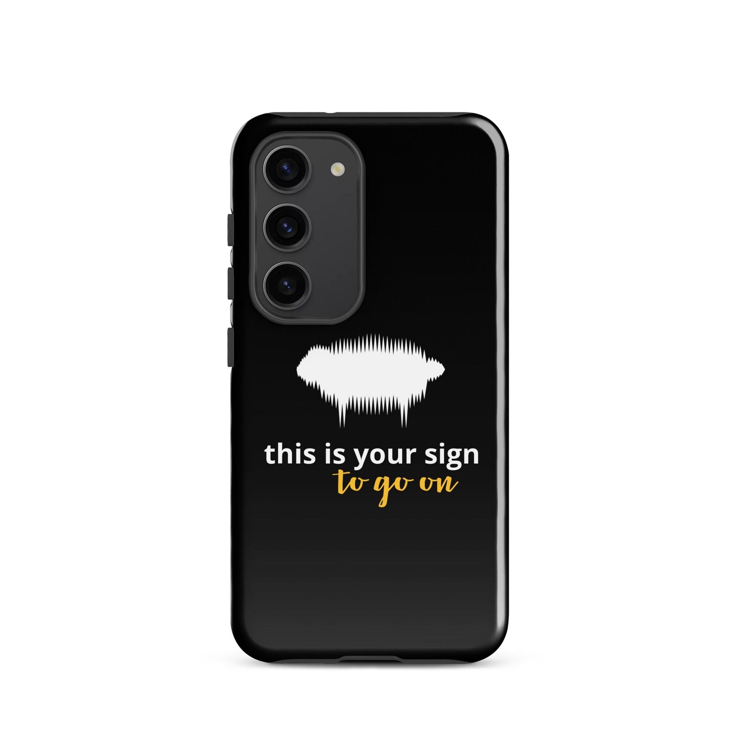 "This is your sign to go on" Tough Case for Samsung® - Valiant Sheep