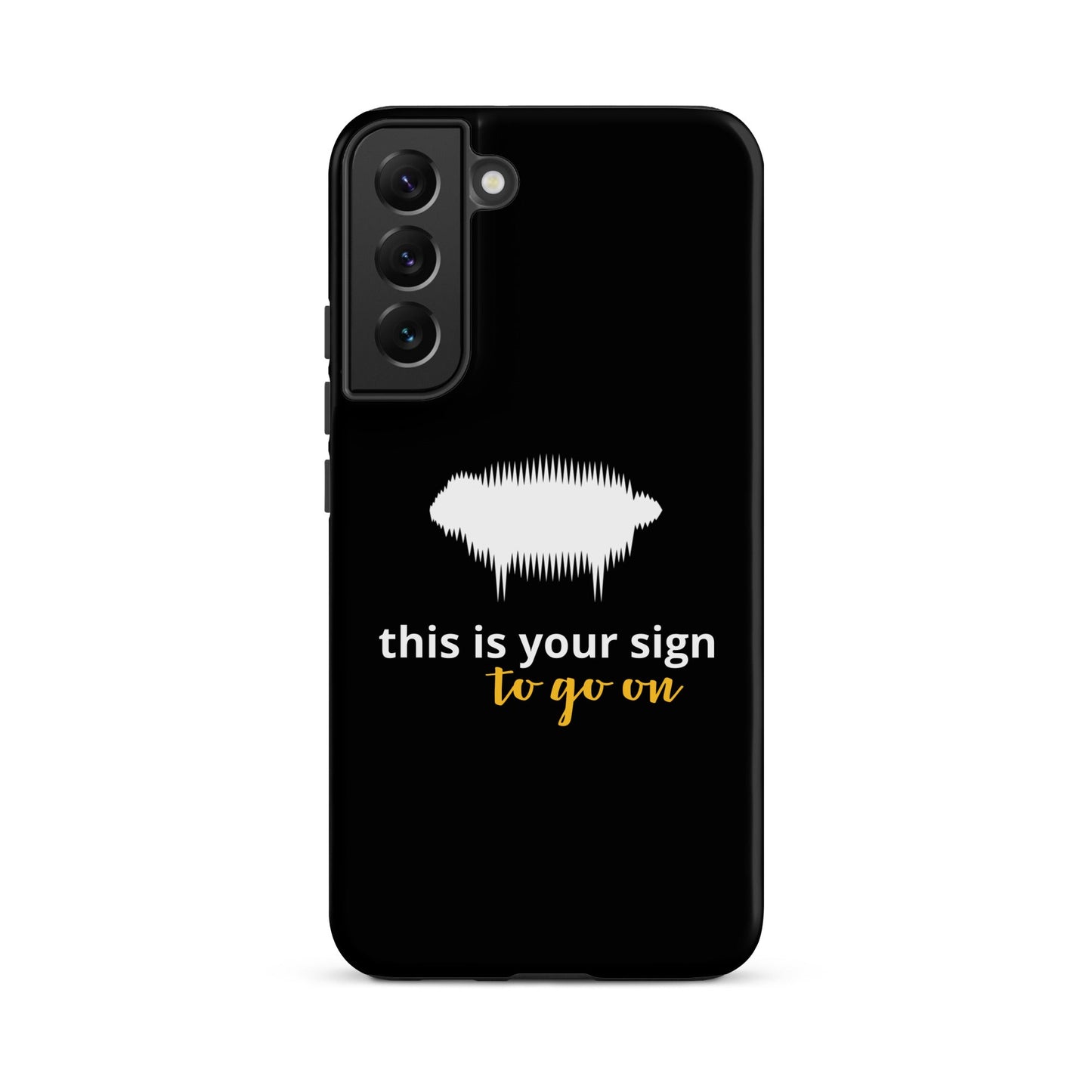 "This is your sign to go on" Tough Case for Samsung® - Valiant Sheep