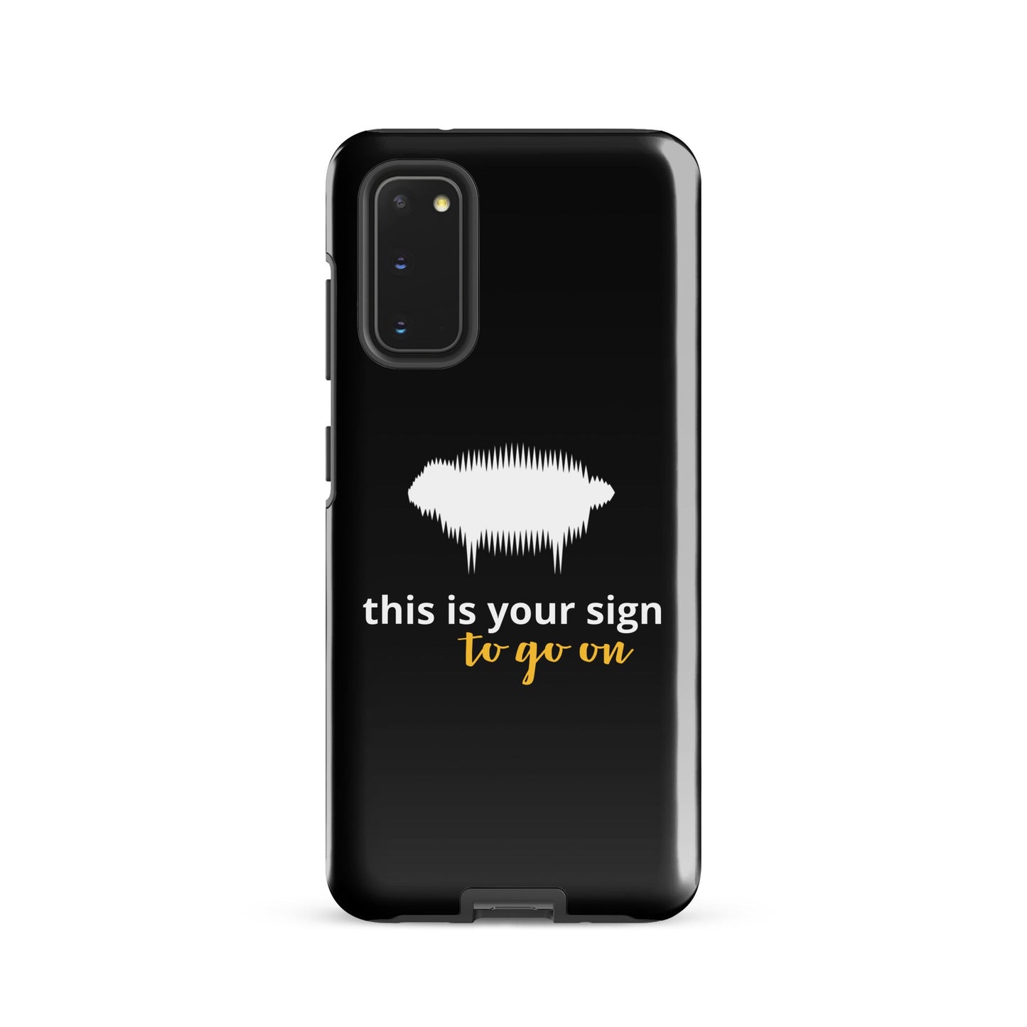 "This is your sign to go on" Tough Case for Samsung® - Valiant Sheep