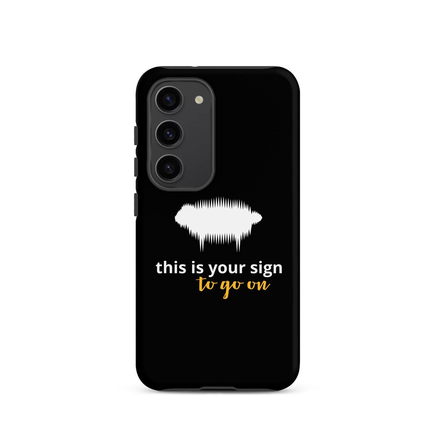 "This is your sign to go on" Tough Case for Samsung® - Valiant Sheep