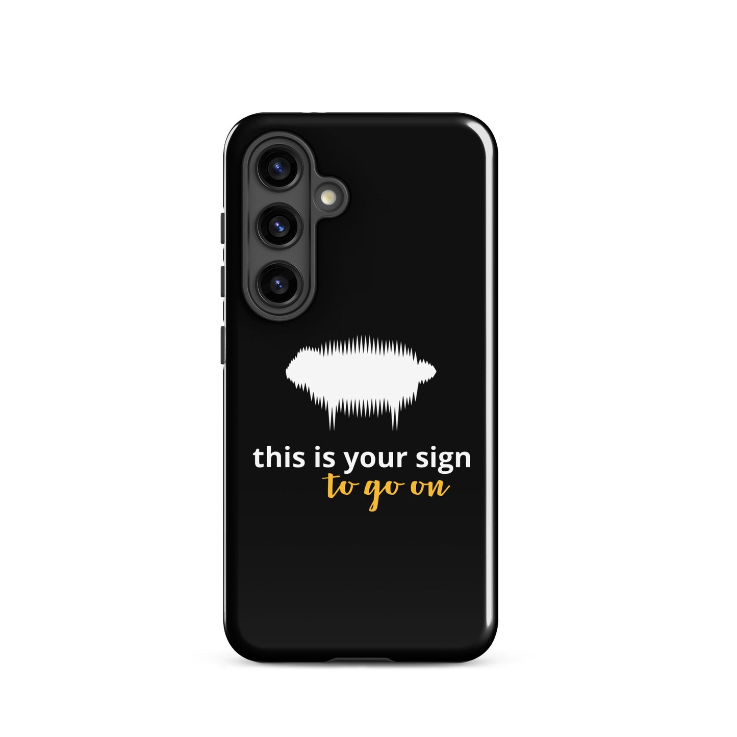 "This is your sign to go on" Tough Case for Samsung® - Valiant Sheep